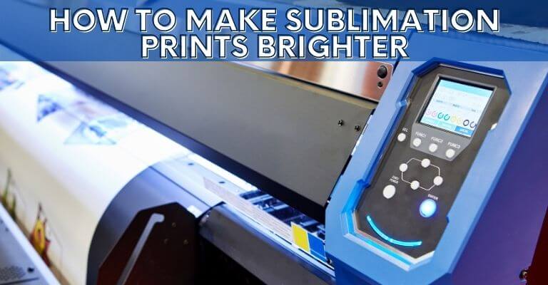How to Make Sublimation Prints Brighter