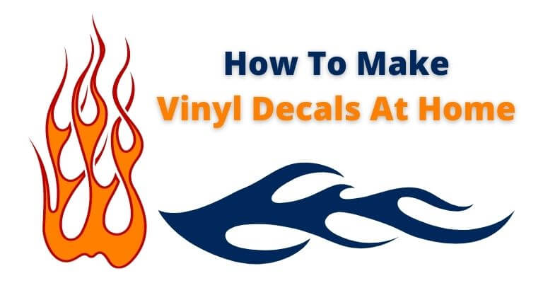 How To Make Vinyl Decals At Home