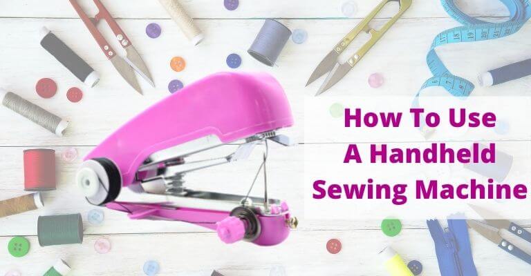 How To Use A Handheld Sewing Machine