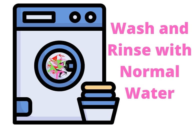 Wash with and rinse with normal water