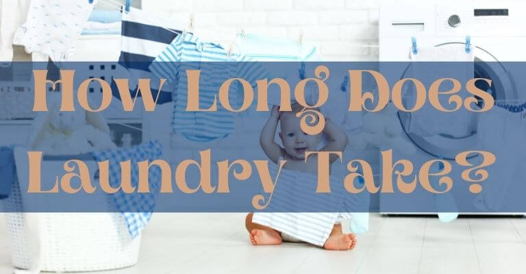 How Long Does Laundry Take?