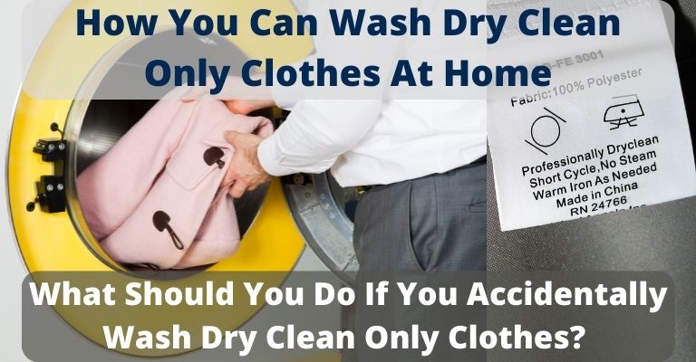 Wash Dry Clean Only Clothes