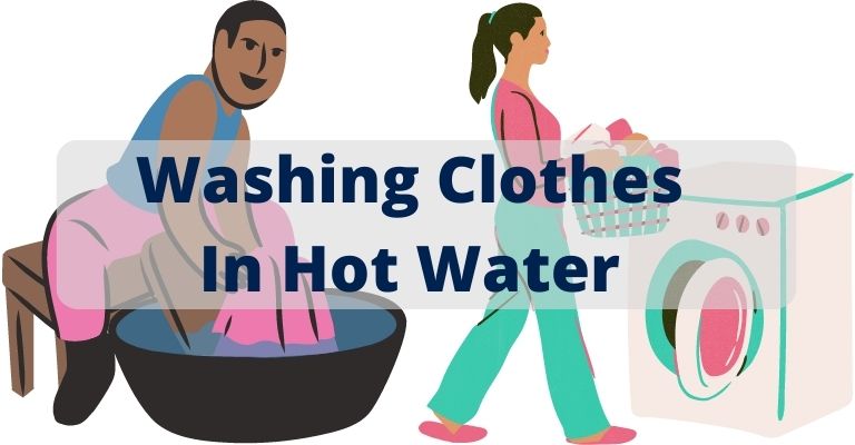 Washing Clothes In Hot Water
