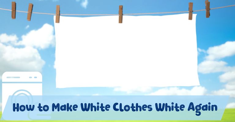 How to Make White Clothes White Again
