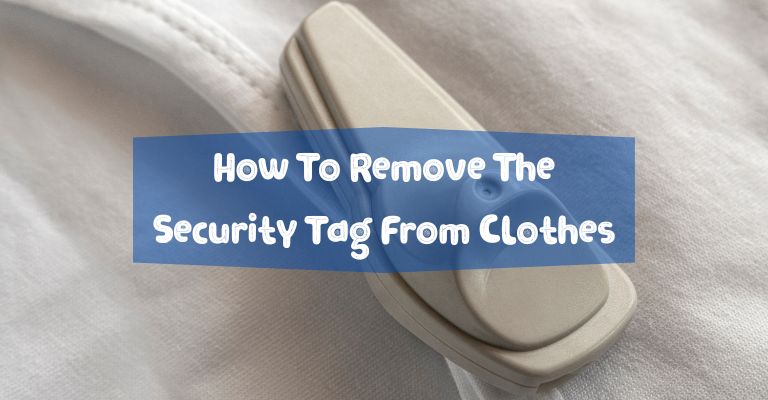 Remove The Security Tag From Clothes
